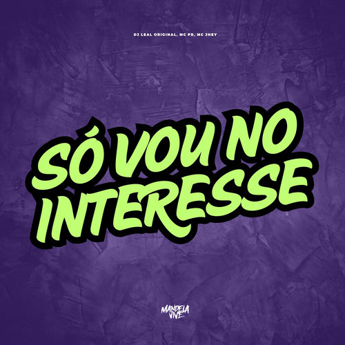 Só Vou No Interesse