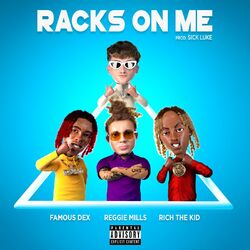 Cover of Racks On Me (feat. Rich The Kid, Famous Dex)