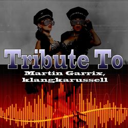 Cover of Tribute To Martin Garrix, Klangkarussell
