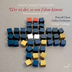 Cover of Graun, Telemann & J.S. Bach: Wer ist der, so von Edom kömmt