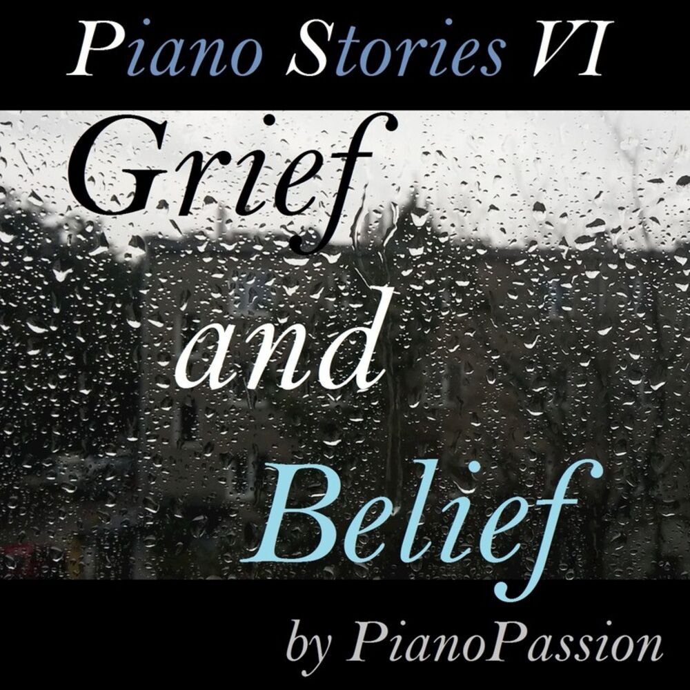 Picture of Piano Stories VI: Grief and Belief