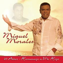 Cover of Miguel Morales 20 Años - Homenaje a Mi Hijo