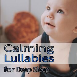 Cover of Calming Lullabies for Deep Sleep