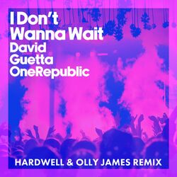 Cover of I Don't Wanna Wait (Hardwell & Olly James Remix)