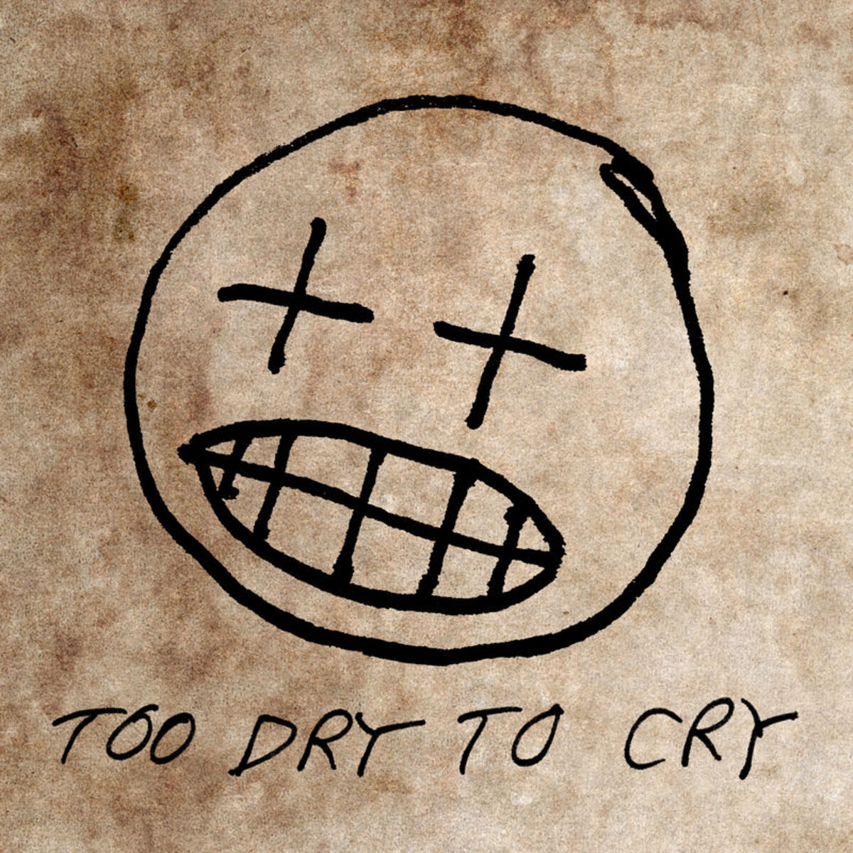 Album cover of Too Dry To Cry
