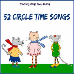 Cover of Toddler Songs Sing Along - 52 Circle Time Songs