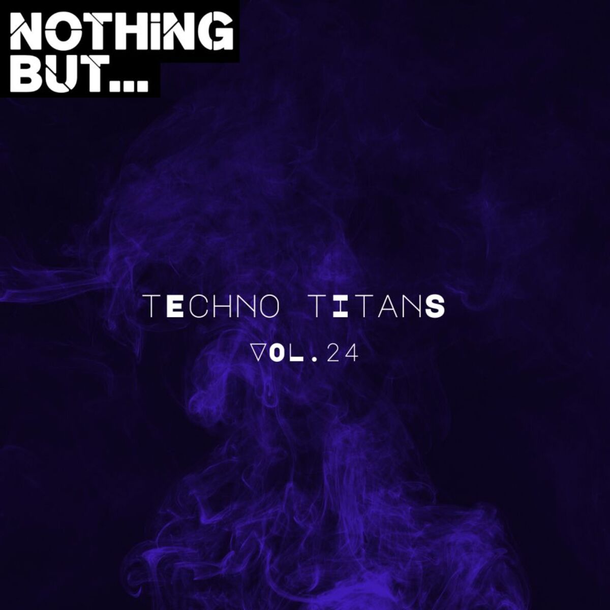 Album cover of Nothing But... Techno Titans, Vol. 24