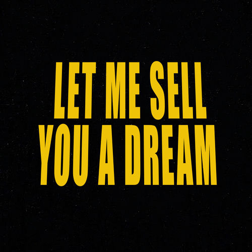 Let Me Sell You A Dream artwork