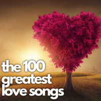 Various Artists - the 100 greatest love songs | Deezer