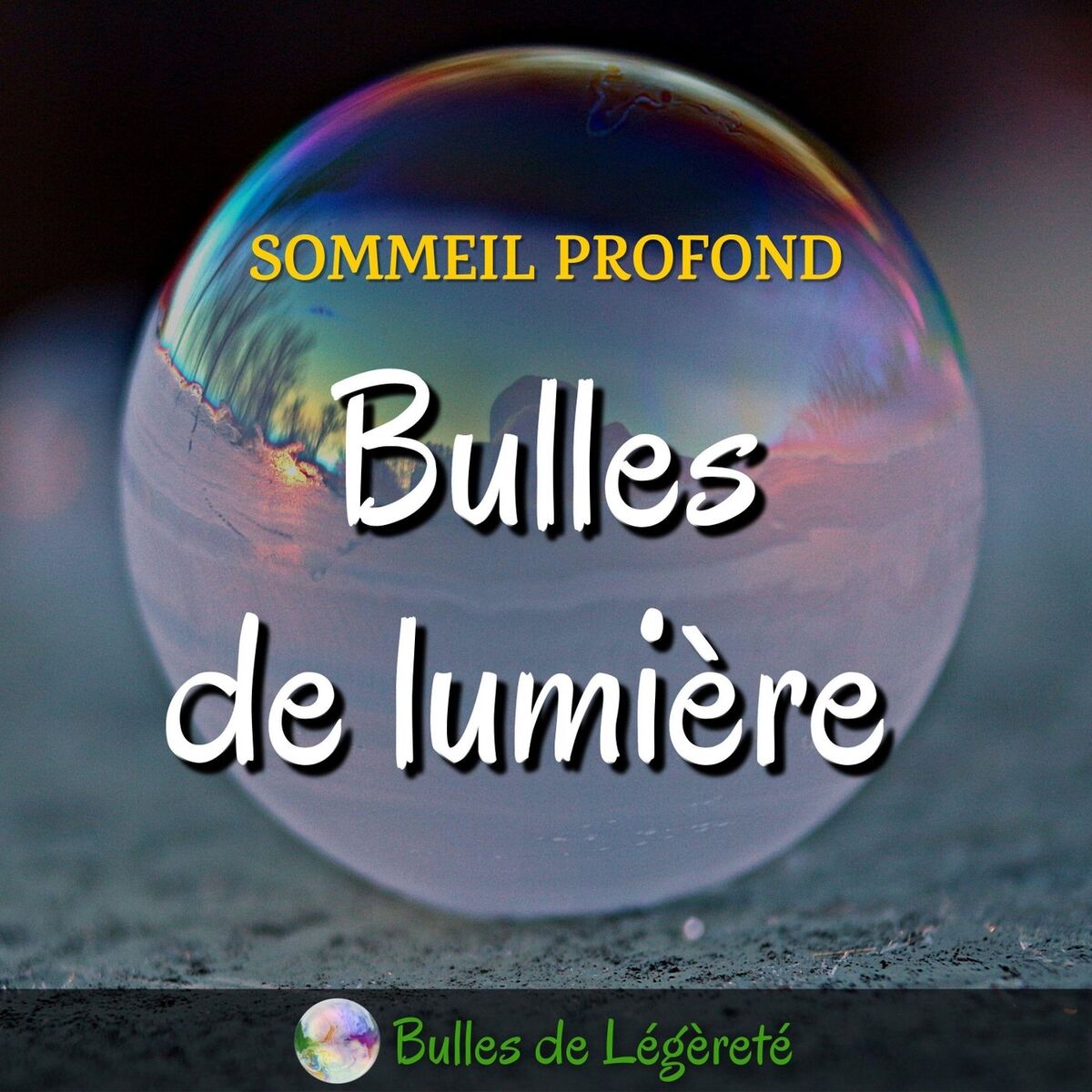 Album cover of Sommeil Profond Bulles De Lumière