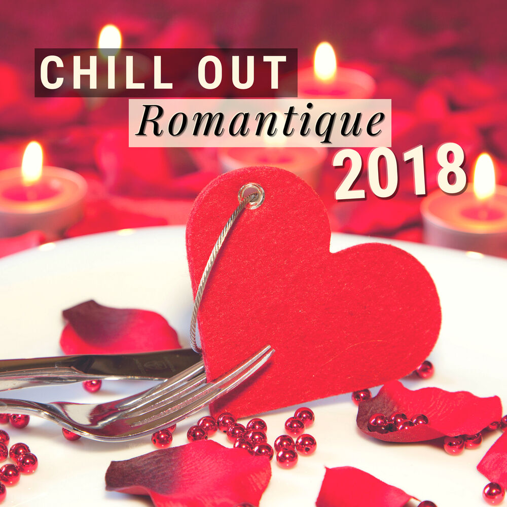 Picture of Chill Out Romantique 2018 - Tres belle chansons d'amour jazz ambiance pour soirée romantique