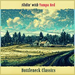 Cover of Bottleneck Classics - Sliding with Tampa Red