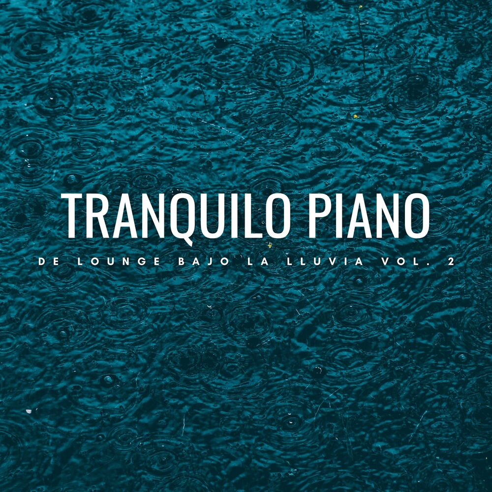 Picture of Tranquilo Piano De Lounge Bajo La Lluvia Vol. 2
