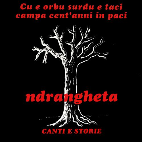 Various Artists Ndrangheta Canti E Storie Lyrics And Songs Deezer