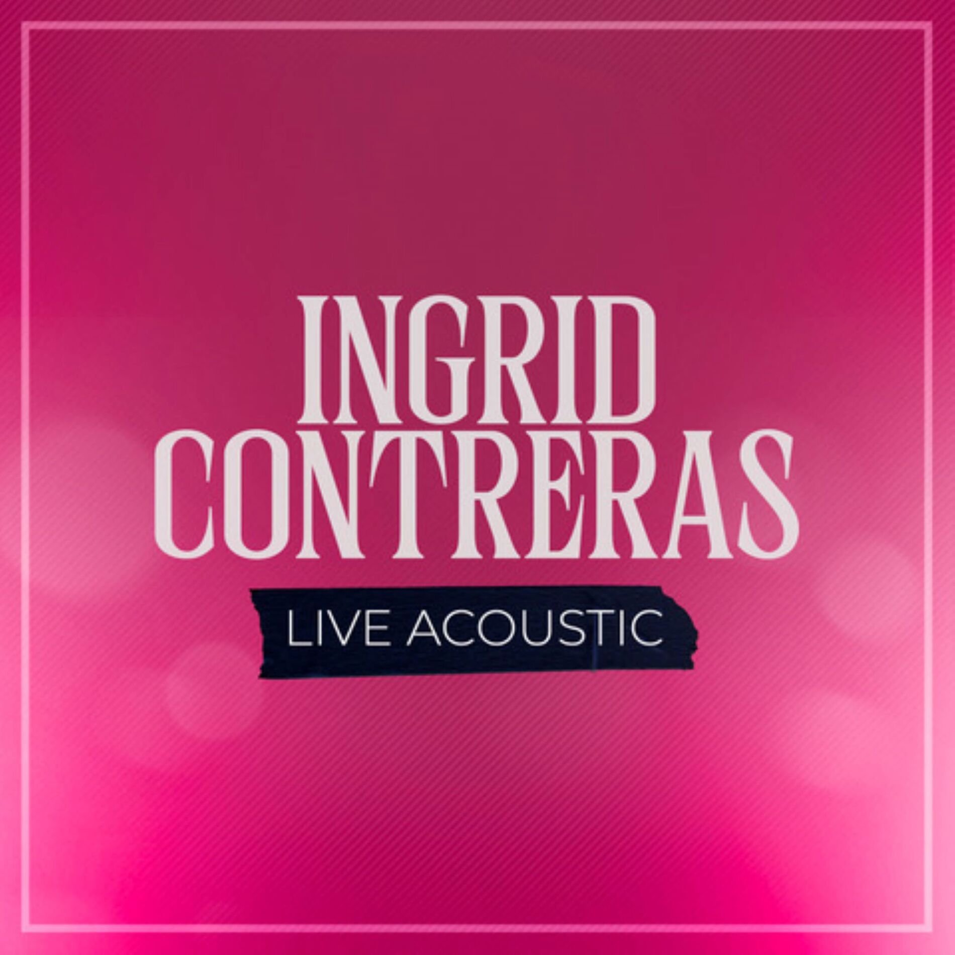 Album cover of Ingrid Contreras (Live Acoustic)