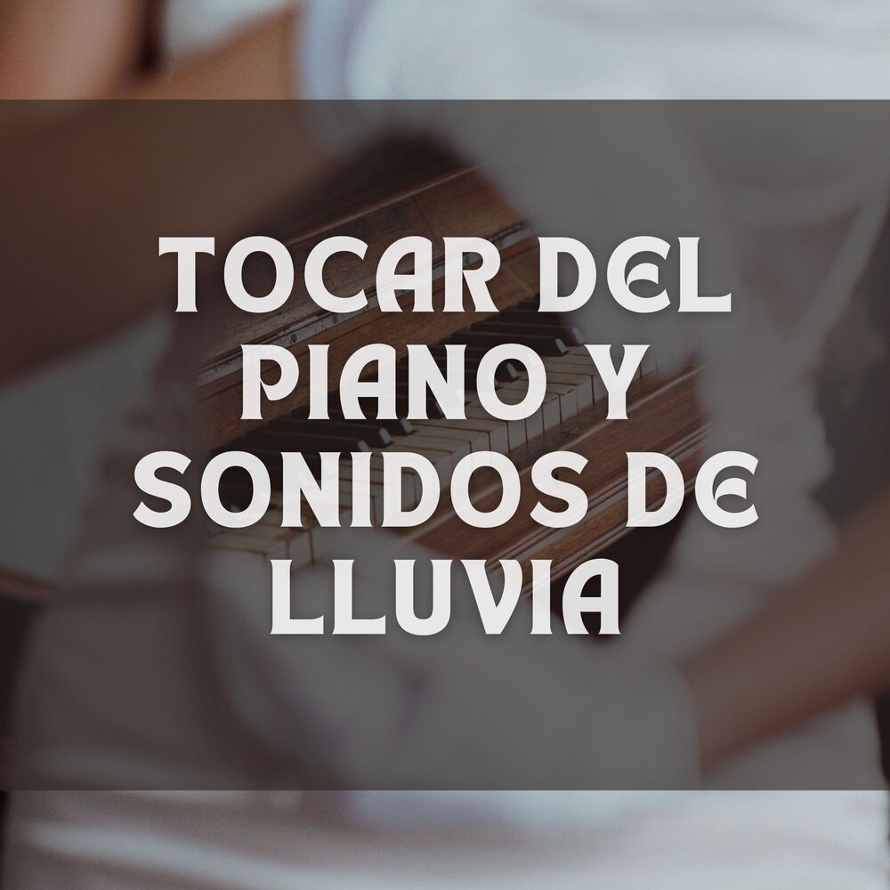 Picture of Tocar Del Piano Y Sonidos De Lluvia