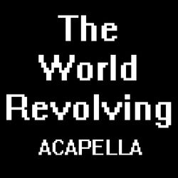 Cover of The World Revolving (A Cappella) [From "Deltarune"]