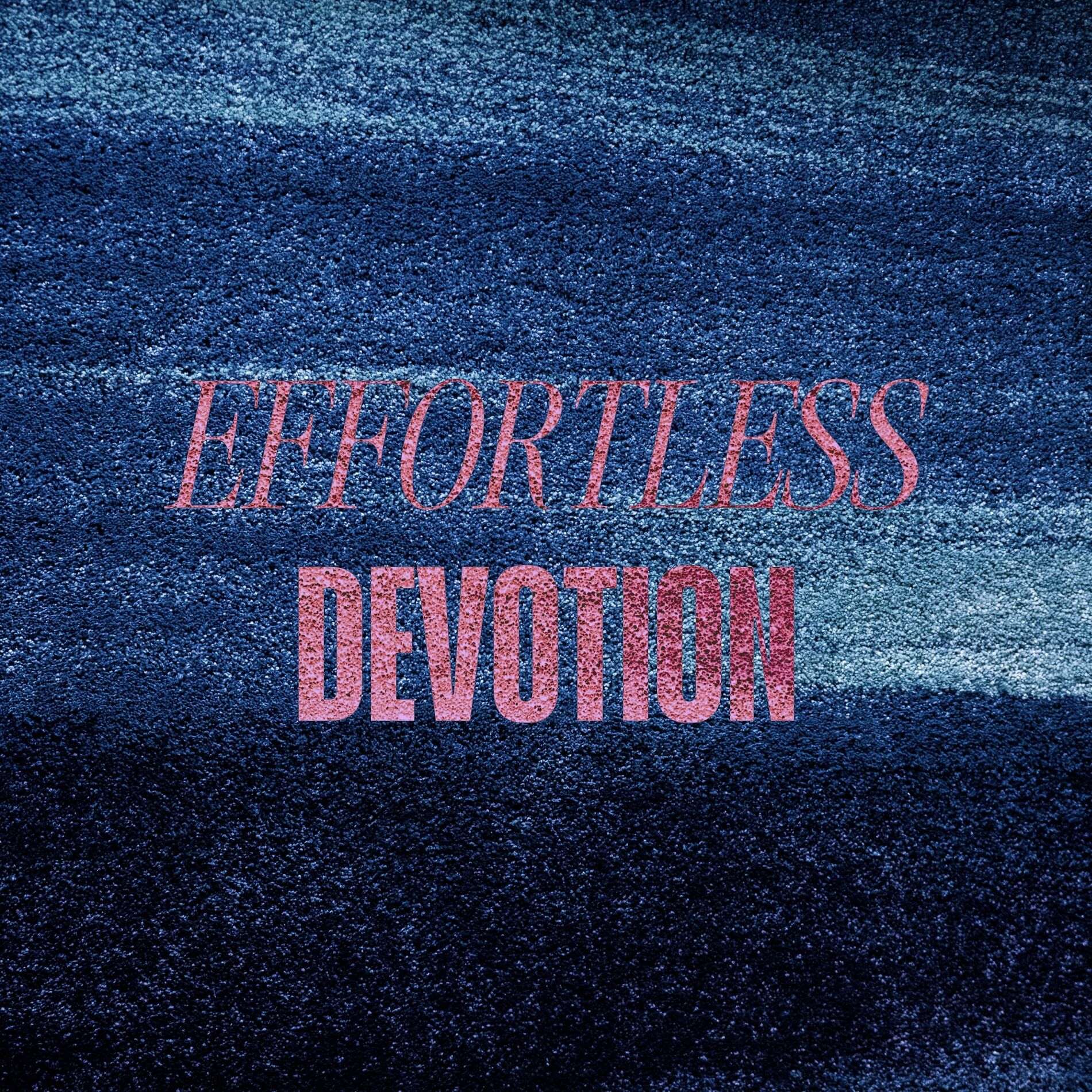 Album cover of Effortless Devotion