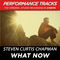 What Now (Performance Track In Key Of Gb) by Steven Curtis Chapman album cover
