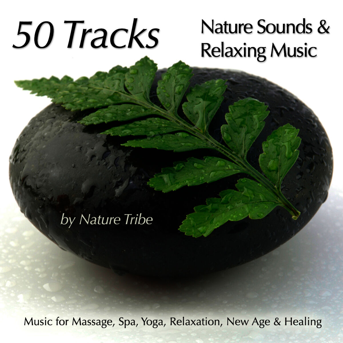 Album cover of 50 Tracks: Nature Sounds & Relaxing Music For Massage, Spa, Yoga, Relaxation, New Age & Healing