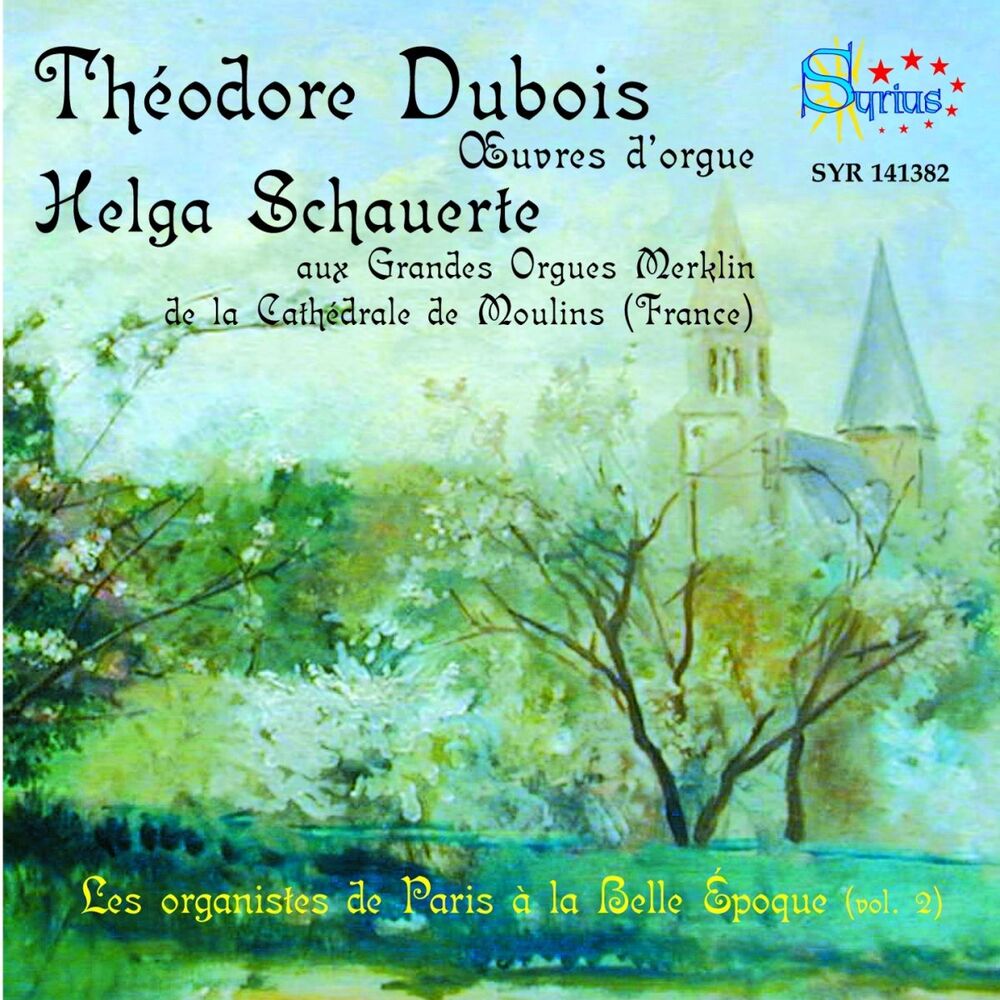 Picture of Théodore Dubois: Les organistes de Paris à la Belle Époque, vol. 2