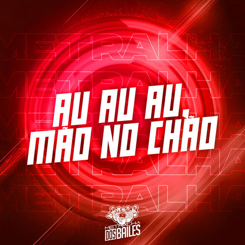 Au Au Au, Mão no Chão