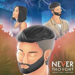 Cover of Never Thought (feat. Arjun & Ahmed Khan)