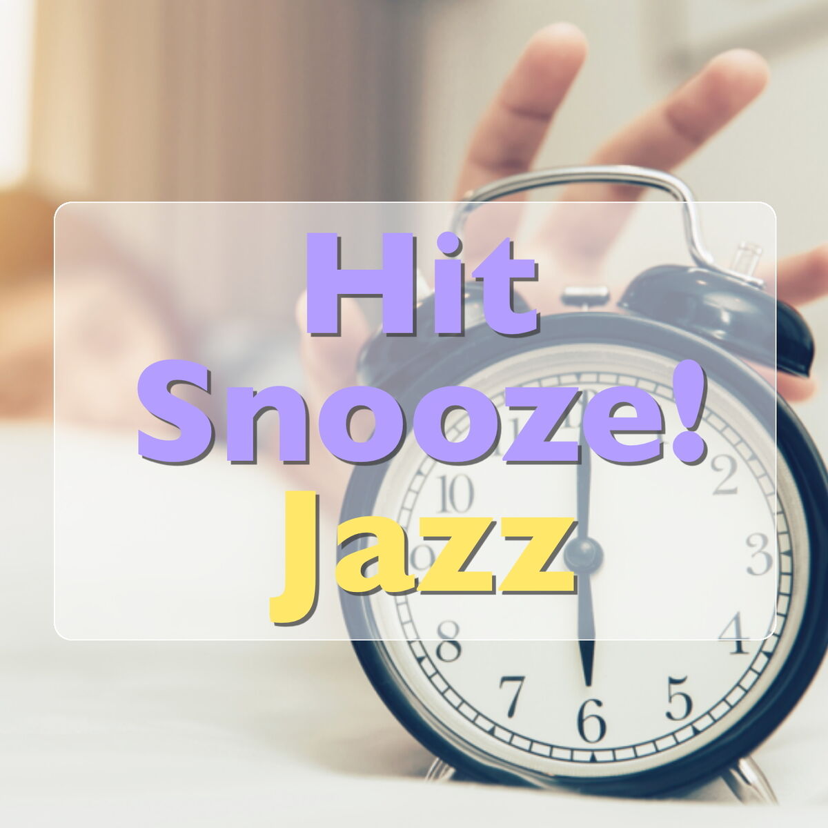 Album cover of Hit Snooze! Jazz