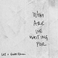 Cover of What Are We Waiting For (feat. Nicolette Robinson)