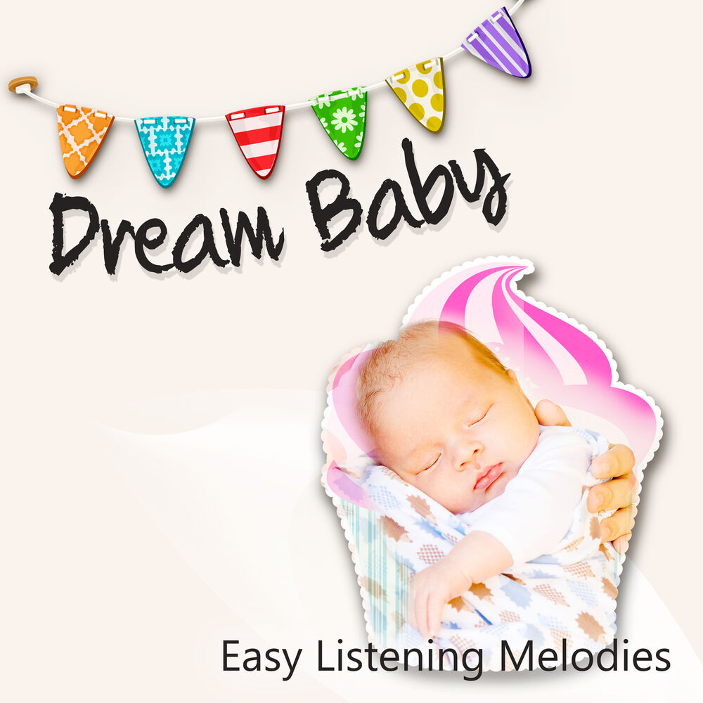 Picture of Dream Baby - Easy Listening Melodies for Baby Bedtime Music, Baby Lullaby, Soothing Piano, Baby Sleep Music, Help Me Sleep, Baby R
