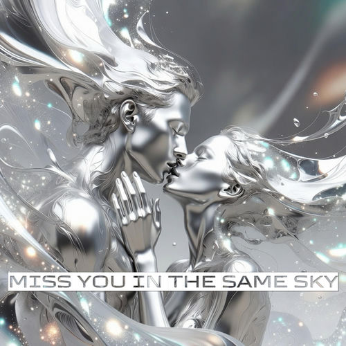 MISS YOU IN THE SAME SKY