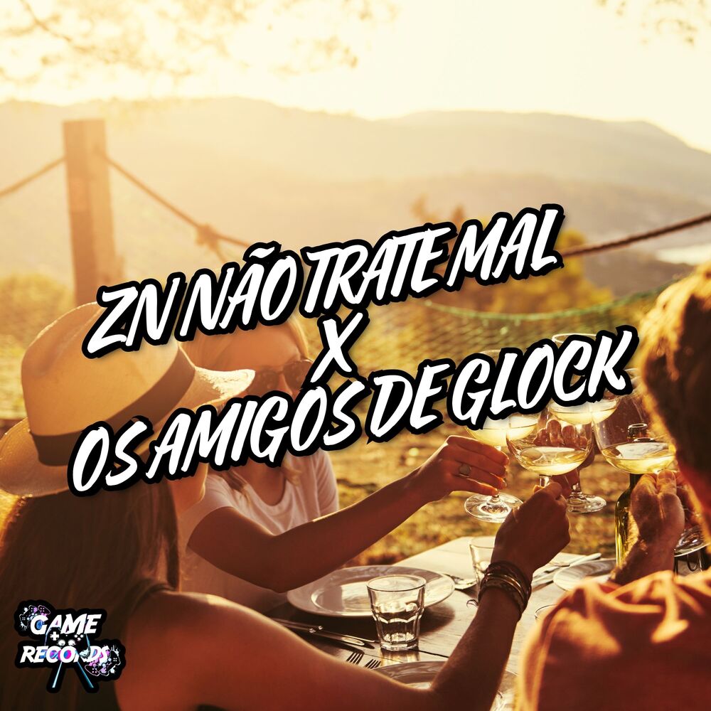 Picture of ZN Não Trate Mal X Os Amigos De Glock