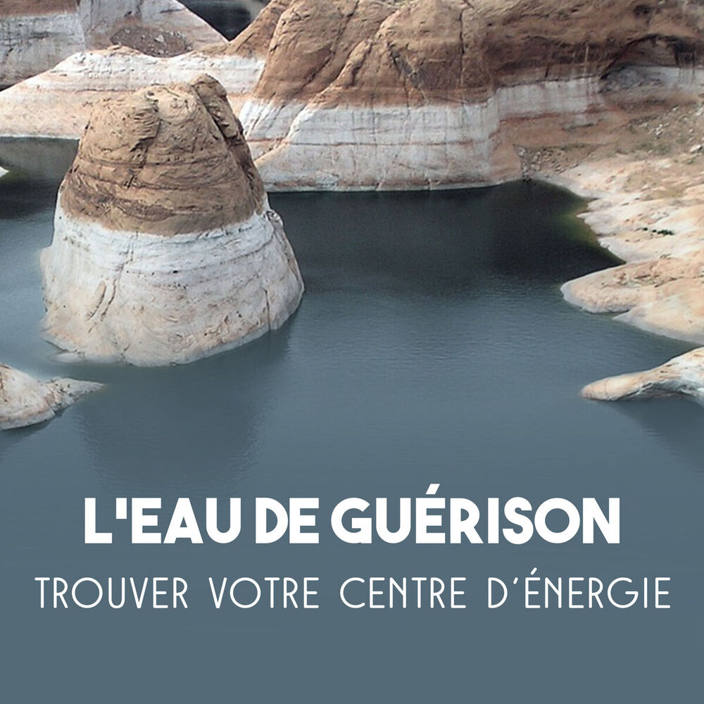 Picture of L’eau de guérison - Trouver votre centre d'énergie, Musique harmonieuse, Détente et bien être, Méditation mentale, Musique pour le