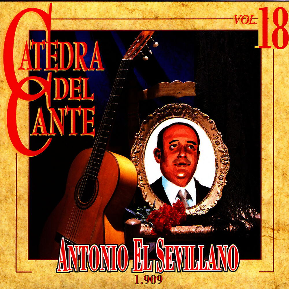 Picture of Catedra Del Cante Vol. 18: Antonio El Sevillano