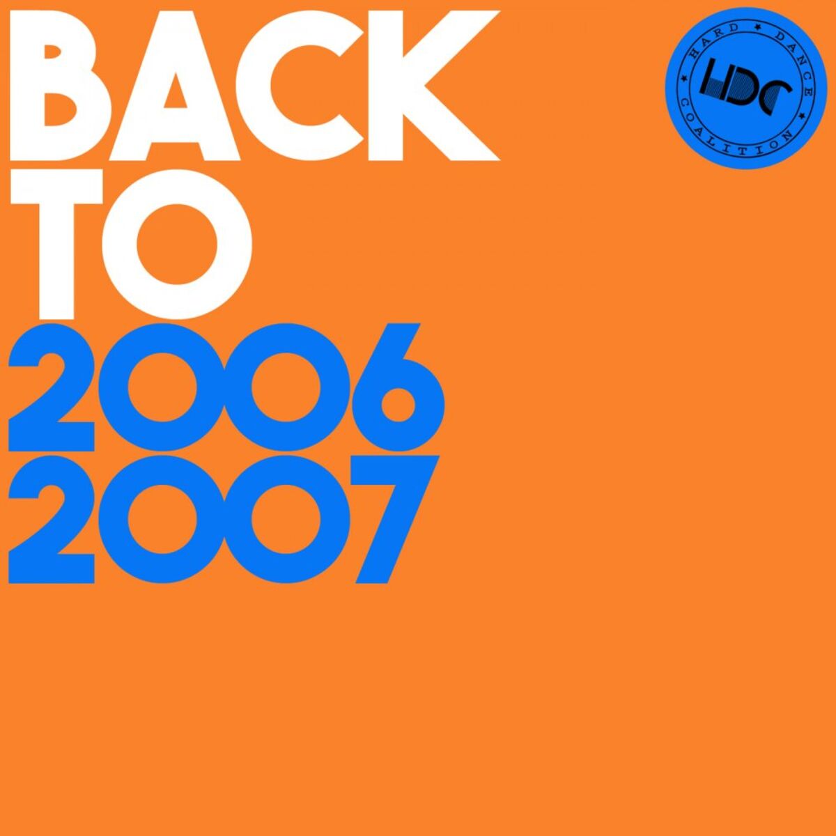 Album cover of HDC Present: Back To 2006 & 2007