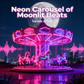 Neon Carousel of Moonlit Beats