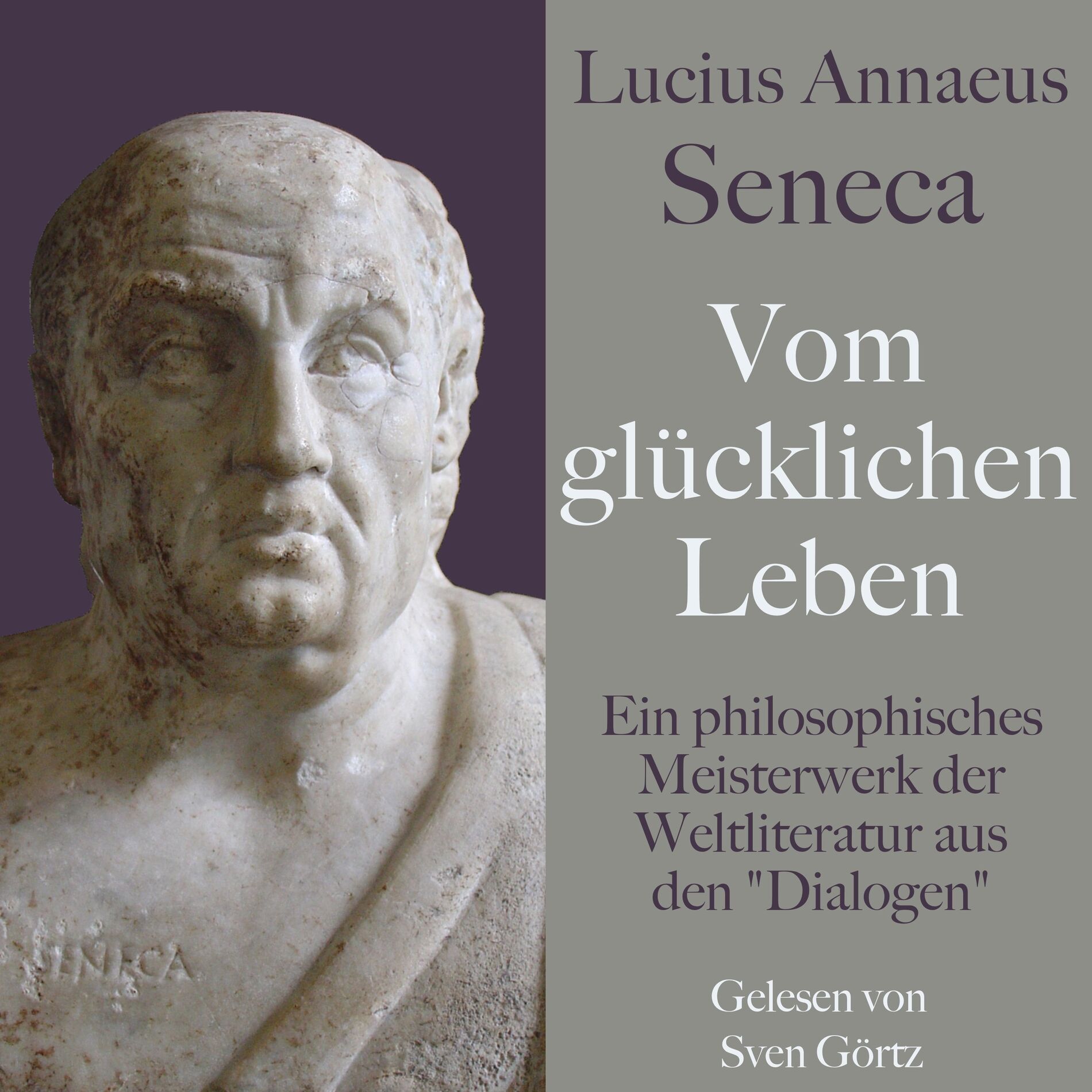 Album cover of Lucius Annaeus Seneca: Vom glücklichen Leben – De vita beata (Ein philosophisches Meisterwerk der Weltliteratur aus den 