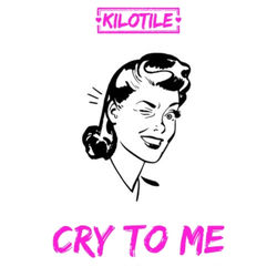 Cry To Me