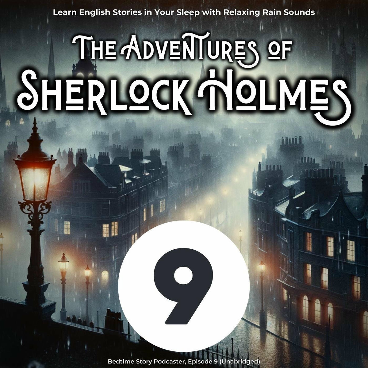 Album cover of Learn English Stories in Your Sleep with Relaxing Rain Sounds: The Adventures of Sherlock Holmes, Episode 9 (Unabridged)