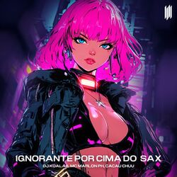 IGNORANTE POR CIMA DO SAX