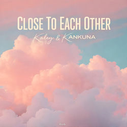 Close To Each Other
