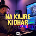 Na Kajre Ki Dhar