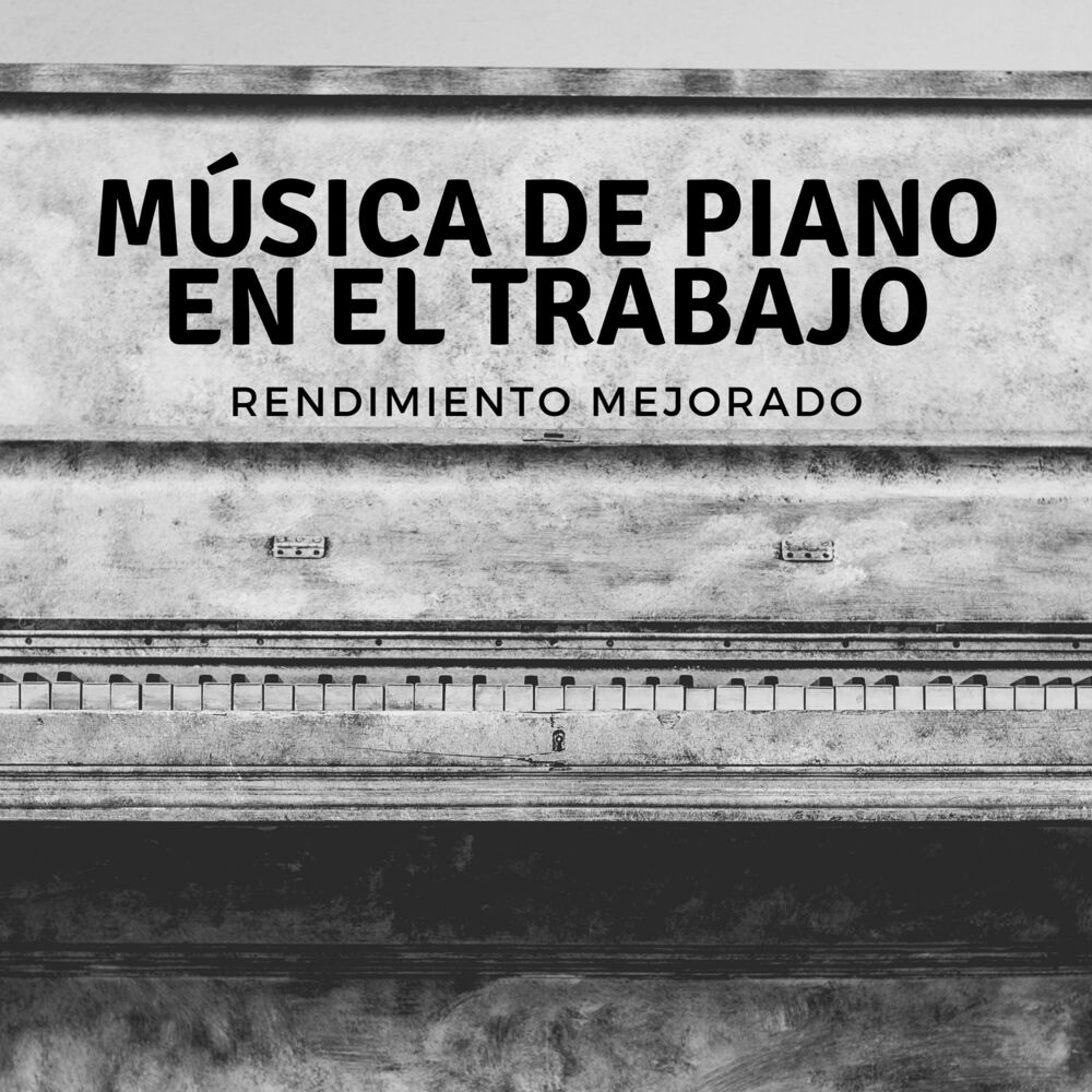 Picture of Música De Piano En El Trabajo: Rendimiento Mejorado
