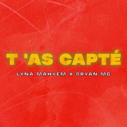 Cover of T'as capté (feat. Bryan Mg)