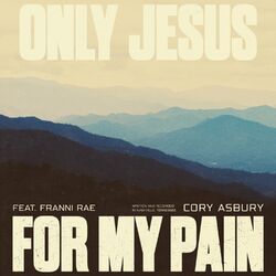 Cover of Only Jesus For My Pain (feat. Franni Rae)