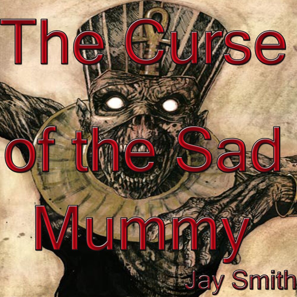 Picture of The Curse of the Sad Mummy