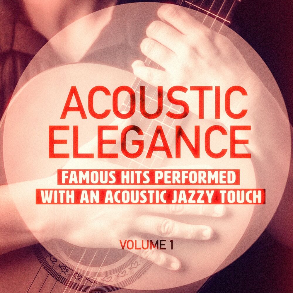 Picture of Acoustic Elegance, Vol. 1 (Famous Hits Performed With an Acoustic Jazzy Touch)