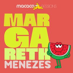 Cover of Macaco Sessions: Margareth Menezes (Ao Vivo)