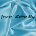 Forever Mothers Day