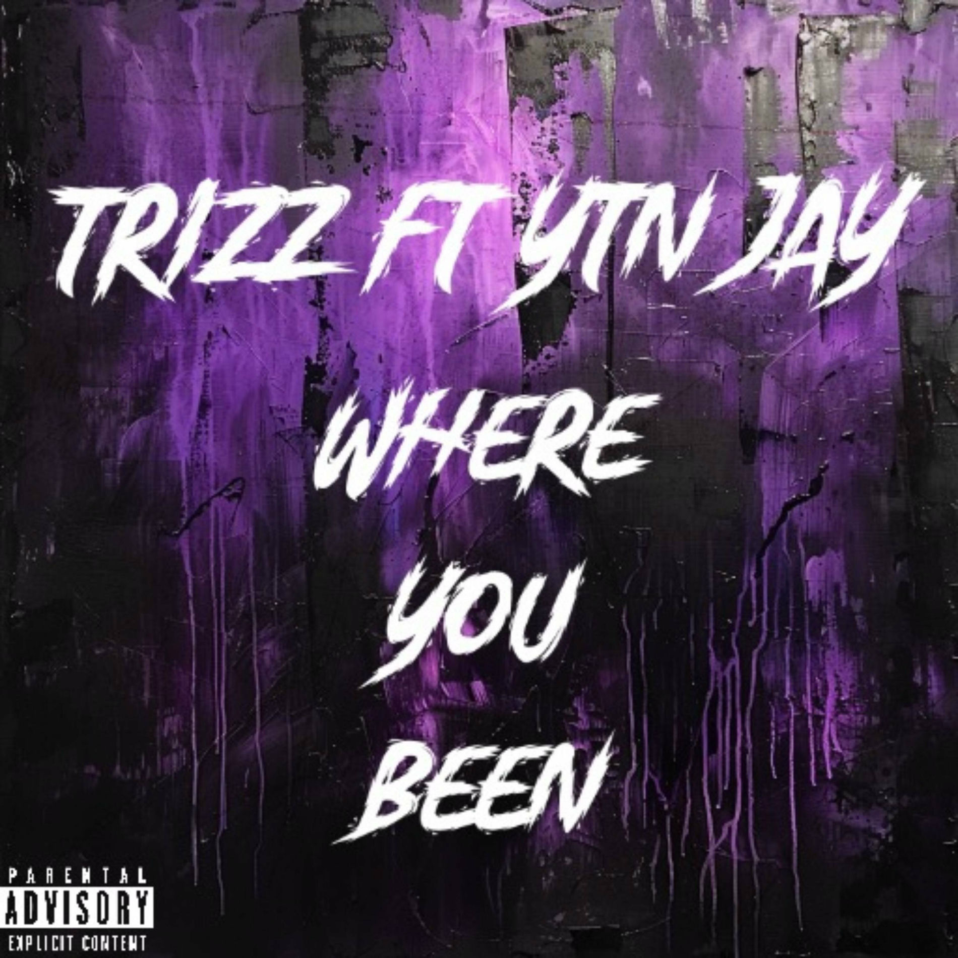 Album cover of Where you been (feat. Trizz)